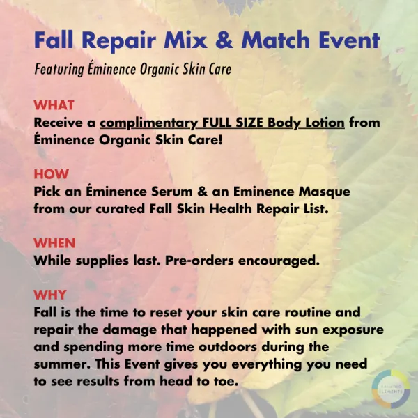 Promotional flyer for Eminence Organic Skin Care Fall Repair Mix and Match event, offering a complimentary full size product. Features a colourful, abstract background with event details overlaid.